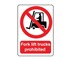 Fork Lift Trucks Prohibited Sign | PRB 012