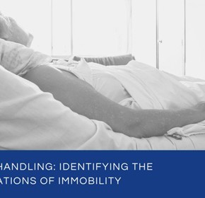 Manual Handling: Identifying the Complications of Immobility