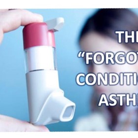 The "Forgotten" Condition of Asthma - Why Your Asthma Puffers and Medications are Sometimes Not Enough