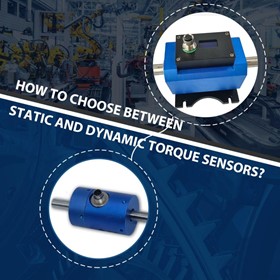 What’s the difference between static and dynamic torque sensors?
