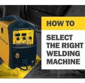 How to Select the Right Welding Machine How to Select the Right Welding Machine