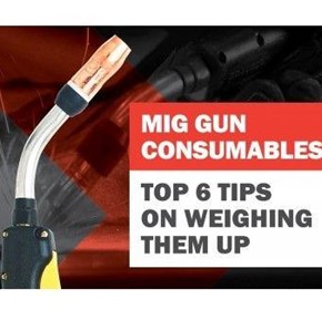 Top Six Tips on Weighing up MIG Gun Consumables