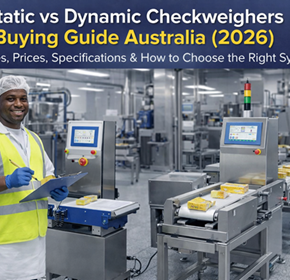 Static vs Dynamic Checkweighers Buying Guide Australia (2026): Types, Prices, Specifications & How to Choose the Right System