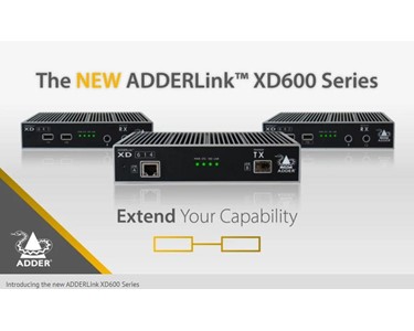 Adder - XD600 series brings advanced features for real-time connectivity