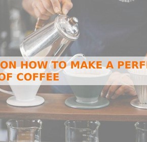 Tips on How to Make a Perfect Cup of Coffee Tips on How to Make a Perfect Cup of Coffee