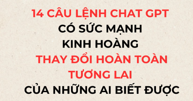 <div>14 c&acirc;u lệnh ChatGPT c&oacute; sức mạnh kinh ho&agrave;ng: Thay đổi ho&agrave;n to&agrave;n tương lai của những ai biết được</div>