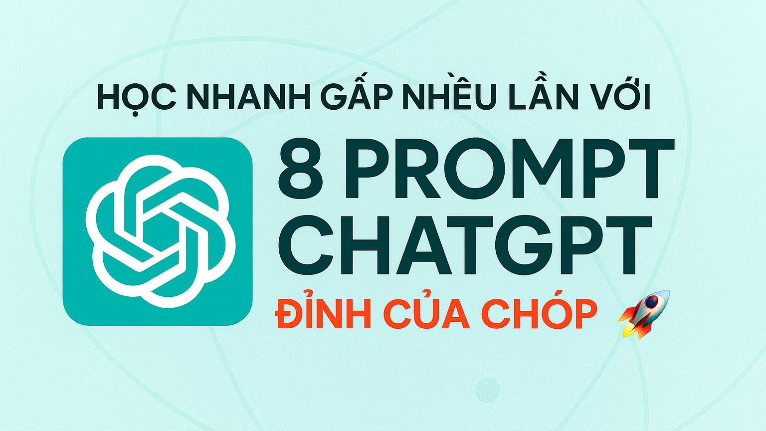 <div>
<p>Học nhanh gấp nhiều lần với 8 prompt ChatGPT &ldquo;Đỉnh của ch&oacute;p&rdquo;&nbsp;</p>
</div>