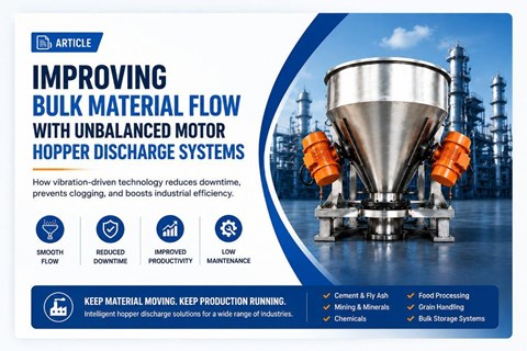 Unbalanced Motor Hopper Discharge Systems: Reducing Hopper Blockages and Improving Bulk Material Flow