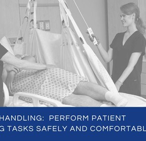 Manual Handling: Perform Patient Handling Tasks Safely and Comfortably