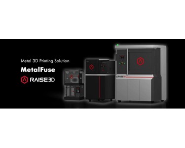 Raise3D - MetalFuse System - Print + Debind + Fuse