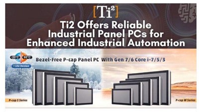 Ti2 Offers Reliable Industrial Panel PCs For Enhanced Industrial Automation