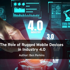 The Role of Rugged Mobile Devices in Industry 4.0