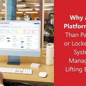 Why a Digital Platform Is Better Than Paper, Excel, or Locked Supplier Systems for Managing Your Lifting Equipment