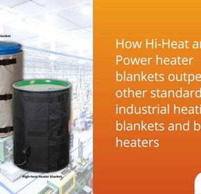 How Hi-Heat and Hi-power blankets outperform other standard industrial heating blankets and band heaters